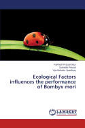 Ecological Factors Influences the Performance of Bombyx Mori