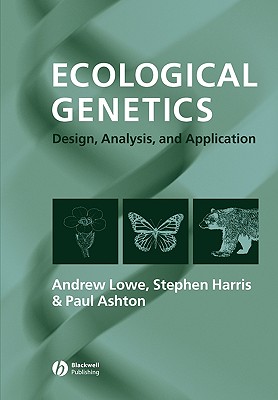 Ecological Genetics: Design, Analysis, and Application - Lowe, Andrew, and Harris, Stephen, and Ashton, Paul