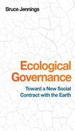 Ecological Governance: Toward a New Social Contract with the Earth