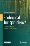 Ecological Jurisprudence: The Law of Nature and the Nature of Law