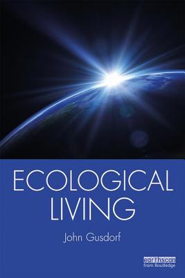 Ecological Living - Gusdorf, John