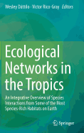 Ecological Networks in the Tropics: An Integrative Overview of Species Interactions from Some of the Most Species-Rich Habitats on Earth