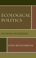 Ecological Politics: For Survival and Democracy