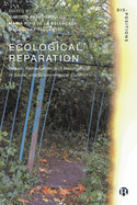 Ecological Reparation: Repair, Remediation and Resurgence in Social and Environmental Conflict