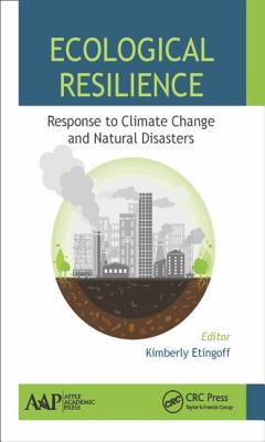 Ecological Resilience: Response to Climate Change and Natural Disasters - Etingoff, Kimberly (Editor)