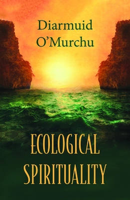 Ecological Spirituality - O'Murchu, Diarmuid