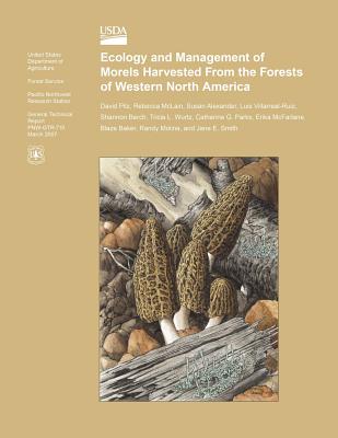 Ecology and Management of Morels Harvested From the Forests of Western North America - United States Department of Agriculture