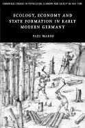 Ecology, Economy and State Formation in Early Modern Germany