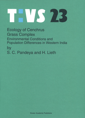 Ecology of Cenchrus Grass Complex: Environmental Conditions and Population Differences in Western India - Pandeya, S C, and Lieth, Helmut