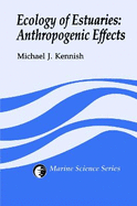 Ecology of Estuaries: Anthropogenic Effects