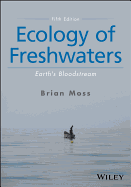 Ecology of Freshwaters - Earth's Bloodstream, Fifth Edition