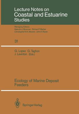 Ecology of Marine Deposit Feeders - Lopez, Glenn (Editor), and Taghon, Gary (Editor), and Levinton, Jeffrey, Professor (Editor)