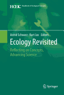 Ecology Revisited: Reflecting on Concepts, Advancing Science