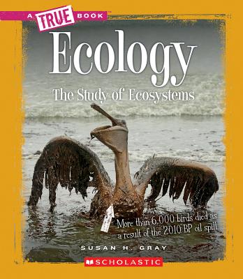 Ecology: The Study of Ecosystems - Gray, Susan Heinrichs