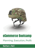 eCommerce Bootcamp: Planning, Execution, Profit