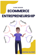 Ecommerce Entrepreneurship: A Step-by-Step Guide for Beginners