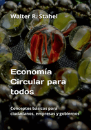 Economa Circular para todos: Conceptos bsicos para ciudadanos, empresas y gobiernos