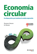 Econom?a circular: Un enfoque prctico para transformar los modelos empresariales