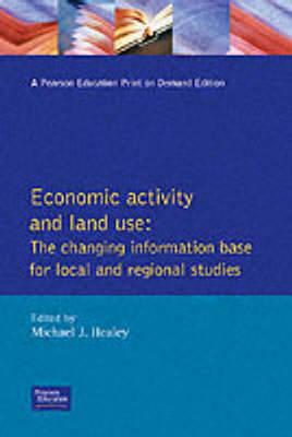 Economic Activity and Land Use The Changing Information Base for Localand Regional Studies - Healey, Michael J
