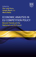 Economic Analysis in Eu Competition Policy: Recent Trends at the National and Eu Level