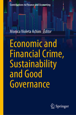 Economic and Financial Crime, Sustainability and Good Governance - Achim, Monica Violeta (Editor)