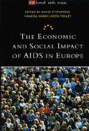 Economic and Social Impact of AIDS in Europe - Fitzsimons, David (Editor), and Tolley, Keith (Editor), and Hardy, Vanessa (Editor)