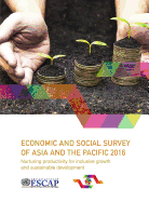 Economic and Social Survey of Asia and the Pacific: 2016