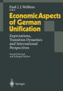 Economic Aspects of German Unification: Expectations, Transition Dynamics and International Perspectives