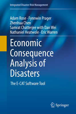 Economic Consequence Analysis of Disasters: The E-Cat Software Tool - Rose, Adam, and Prager, Fynnwin, and Chen, Zhenhua