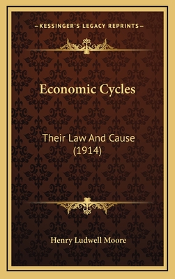 Economic Cycles: Their Law and Cause (1914) - Moore, Henry Ludwell