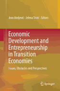 Economic Development and Entrepreneurship in Transition Economies: Issues, Obstacles and Perspectives