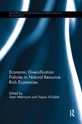 Economic Diversification Policies in Natural Resource Rich Economies - Mahroum, Sami (Editor), and Al-Saleh, Yasser (Editor)