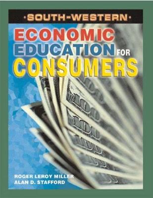 Economic Education for Consumers - Miller, Roger LeRoy, and Stafford, Alan D