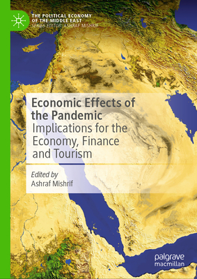 Economic Effects of the Pandemic: Implications for the Economy, Finance and Tourism - Mishrif, Ashraf (Editor)