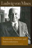 Economic Freedom and Interventionism: An Anthology of Articles and Essays