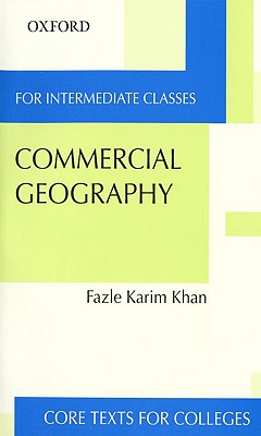 Economic Geography: For Intermediate Classes - Khan, Karim Fazle, Dr.