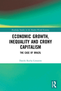 Economic Growth, Inequality and Crony Capitalism: The Case of Brazil