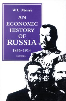 Economic History of Russia, 1856-1914 - Mosse, W E