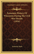 Economic History of Wisconsin During the Civil War Decade (1916)