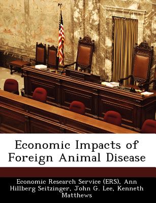 Economic Impacts of Foreign Animal Disease - Paarlberg, Philip L