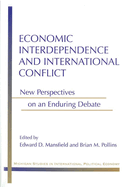 Economic Interdependence and International Conflict: New Perspectives on an Enduring Debate