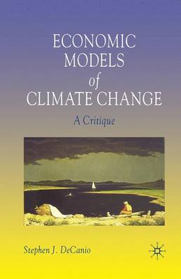Economic Models of Climate Change: A Critique - Decanio, S