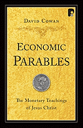 Economic Parables: The Monetary Teachings of Jesus Christ