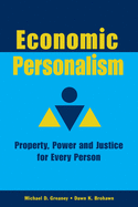 Economic Personalism: Property, Power and Justice for Every Person