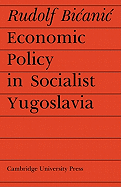 Economic Policy in Socialist Yugoslavia