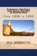 Economic, Political and Social History of Puerto Rico: From 1898 to 1990