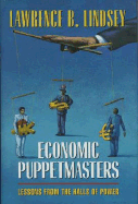 Economic Puppetmasters: Lessons from the Halls of Power