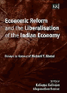Economic Reform and the Liberalisation of the Indian Economy: Essays in Honour of Richard T. Shand - Kalirajan, Kaliappa (Editor), and Sankar, Ulaganathan (Editor)