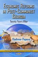 Economic Reforms in Post-Communist Georgia: Twenty Years After