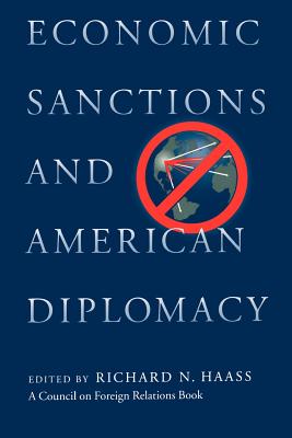 Economic Sanctions and American Diplomacy - Haass, Richard N (Editor)